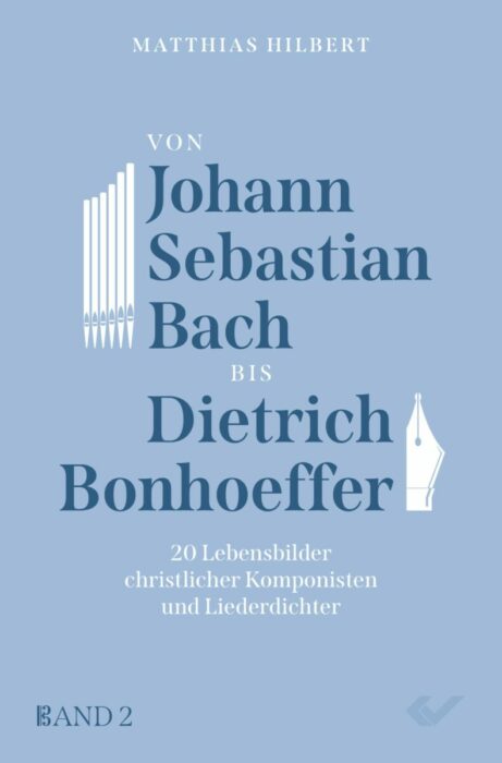 Von Johann Sebastian Bach bis Dietrich Bonhoeffer