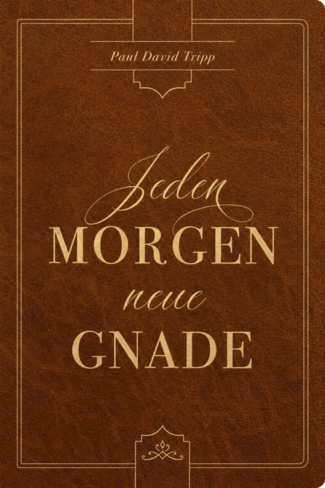Jeden Morgen neue Gnade